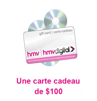 Concours gratuit : Spécial : Une carte cadeau d'une valeur de $100 chez HMV Concours gratuit : Spécial : Une carte cadeau d'une valeur de $100 chez HMV