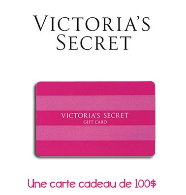 Concours gratuit : Spécial : Une carte cadeau d'une valeur de $100 chez Victoria Secret