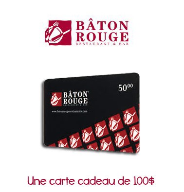Concours gratuit : Spécial : Une carte cadeau d'une valeur de $100 aux Restaurants Bâton Rouge